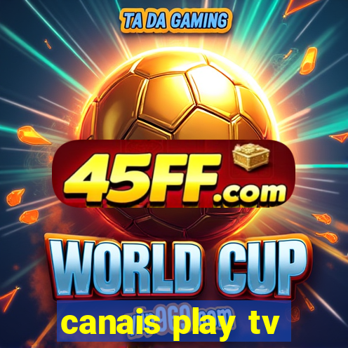 canais play tv